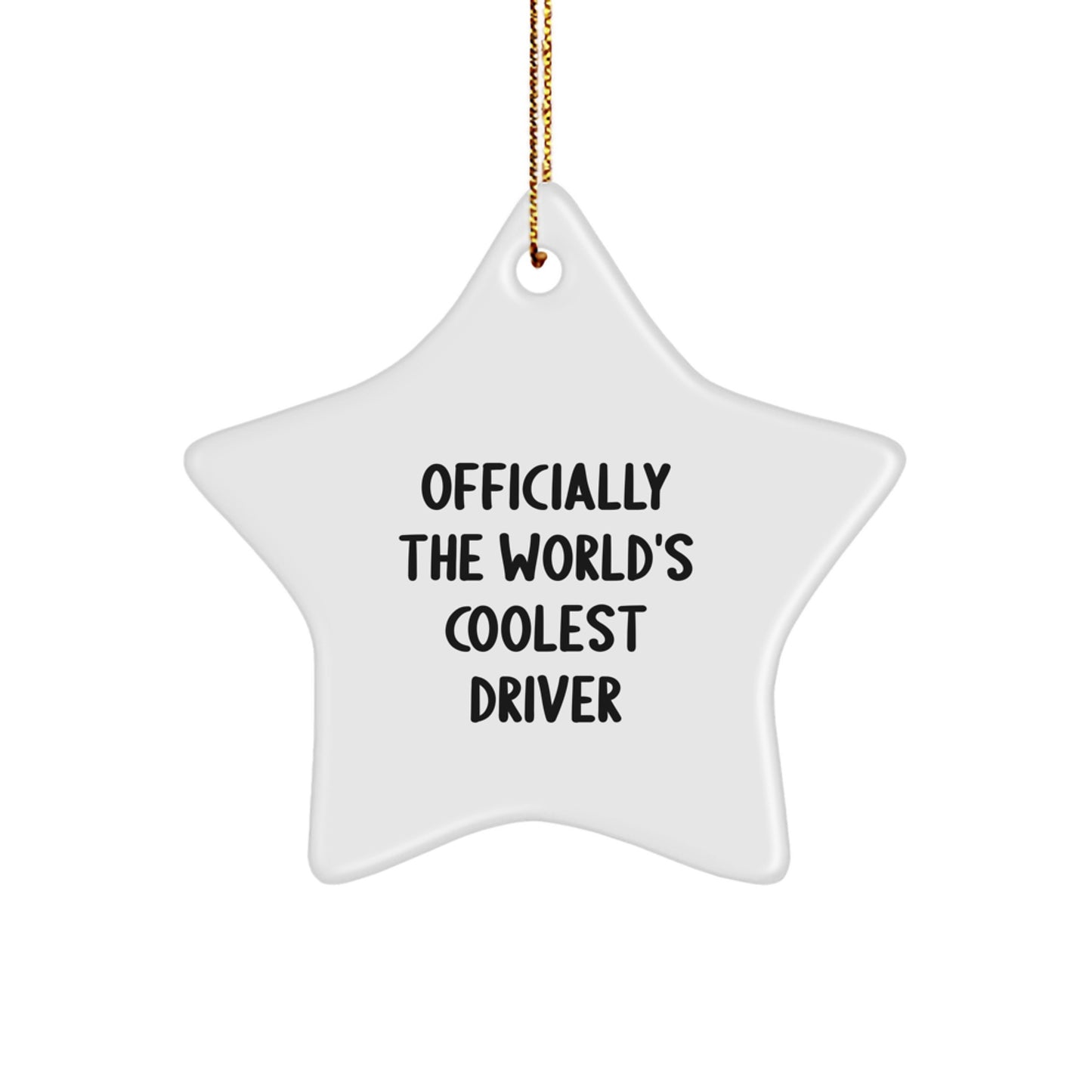 Funny Driver Gifts for Men, Officially The World's Coolest Driver Star Ornament, Christmas Unique - Image 1