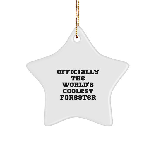 Funny Forester Gifts, 'Officially The World's Coolest Forester' Star Ornament, Christmas Unique Gifts from Friends to Family - Image 1