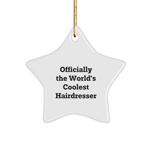 Funny Hairdresser Star Ornament, Gifts from Friends, Officially The World's Coolest Hairdresser Christmas Unique Gifts for Hairdressers - Image 1