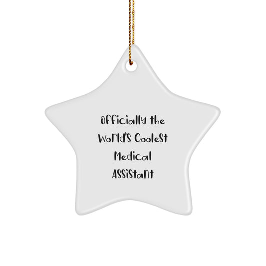 Medical Assistant Star Ornament, 'Officially The World's Coolest Medical Assistant' Funny Quote Gifts from Friends to Medical Assistants - Image 1