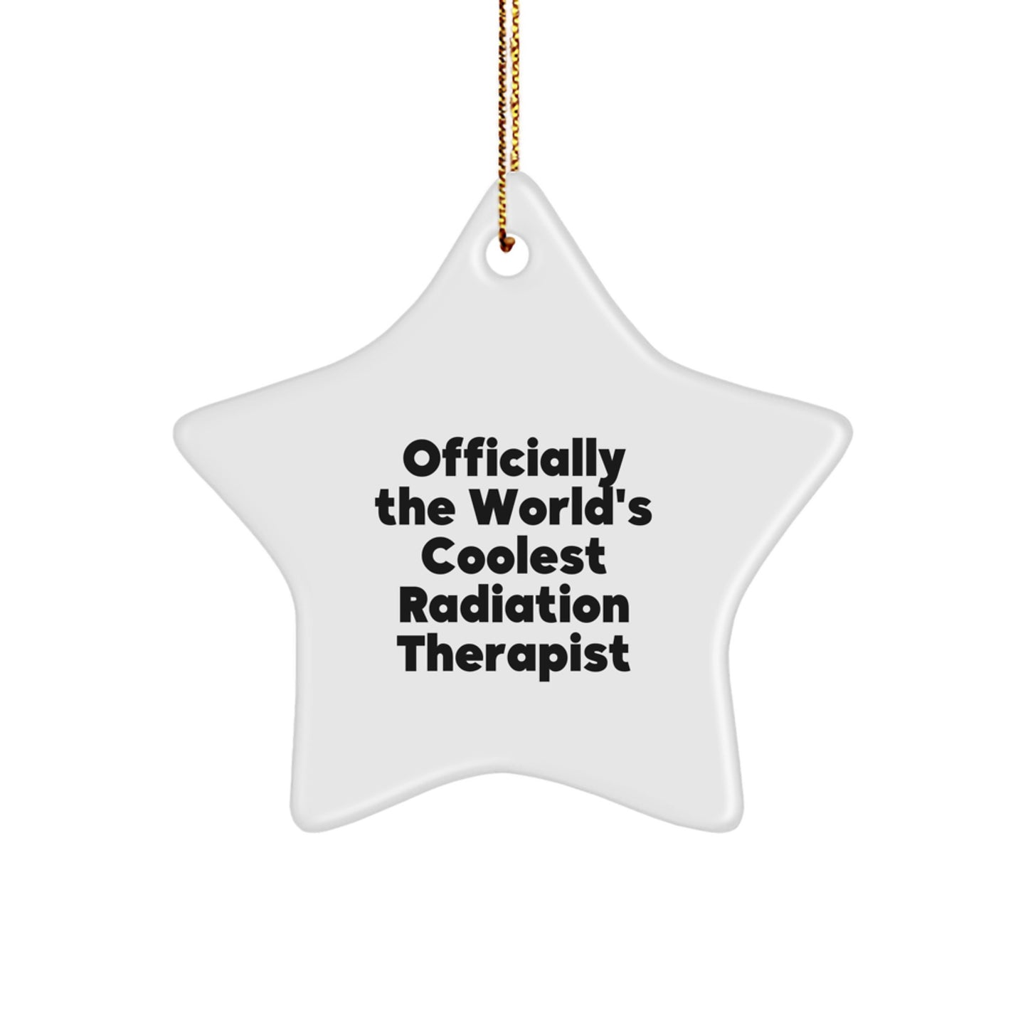 Funny Radiation Therapist Gifts for Men from Friends - Officially The World's Coolest Radiation Therapist Star Ornament, Christmas Unique Decorations - Image 1