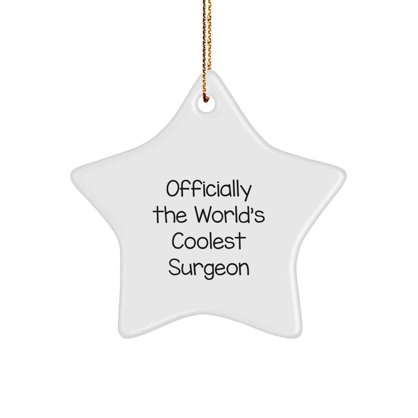 Funny Surgeon Gifts for Surgeon Friends - Officially The World's Coolest Surgeon Star Ornament, Christmas Unique Gifts for Men, Women, Family, Friends - Image 1