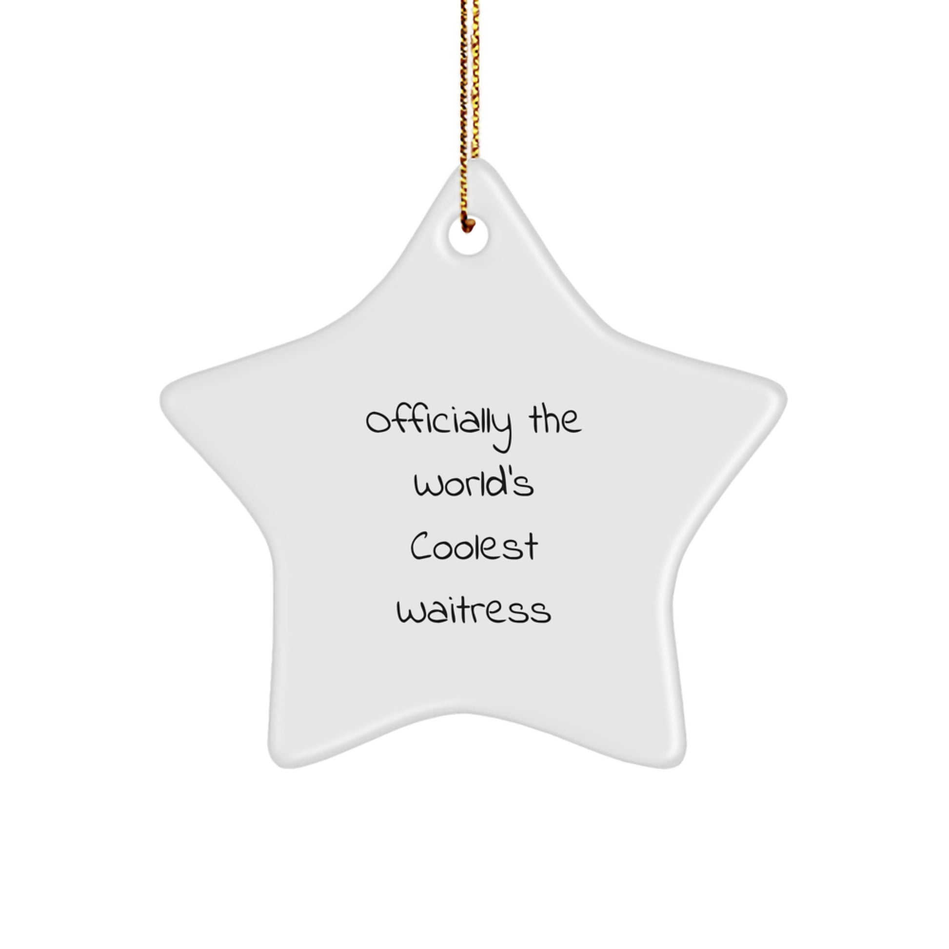 Funny Waitress Star Ornament Gifts from Friends for Christmas - Officially The World's Coolest Waitress Quote, Handmade Star Ornament with Gold Cord. - Image 1