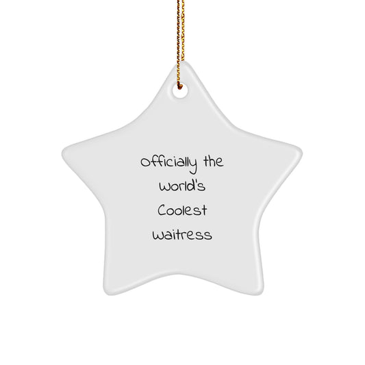 Funny Waitress Star Ornament Gifts from Friends for Christmas - Officially The World's Coolest Waitress Quote, Handmade Star Ornament with Gold Cord. - Image 1