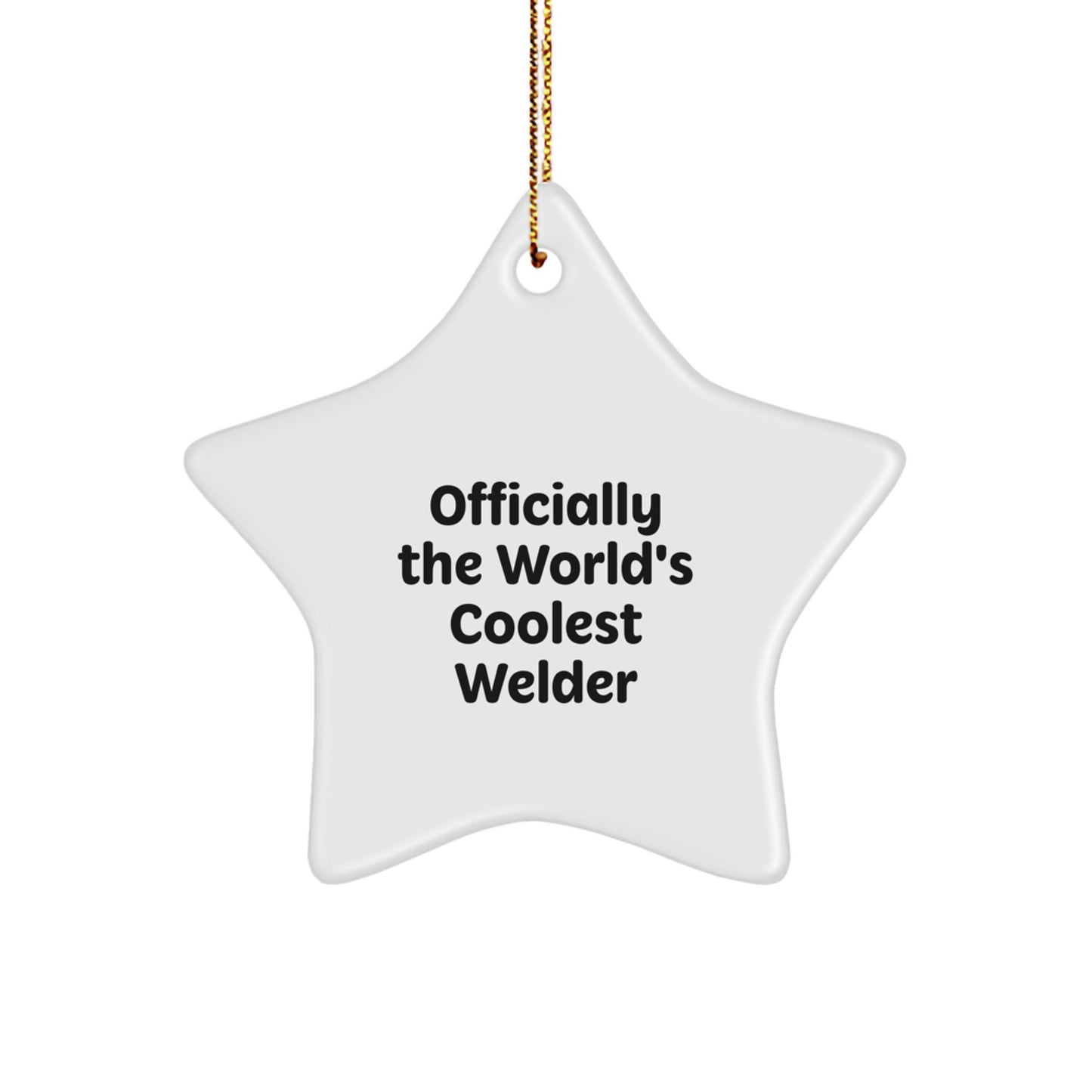 Welder Gifts for Christmas - 'Officially The World's Coolest Welder' Star Ornament from Family to Friends - Image 1