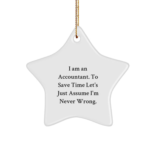 Funny Accountant Gifts - 'I'm Never Wrong', Star Ornament for Accountant, Christmas Unique Gifts from Friends, Coworkers to Family - Image 1