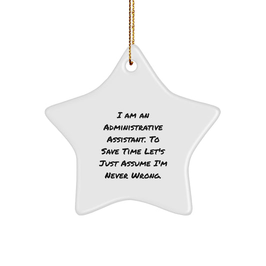 Funny Quote Administrative Assistant Star Ornament, Gifts from Friends to Administrative Assistants, Christmas Unique Gifts - Image 1