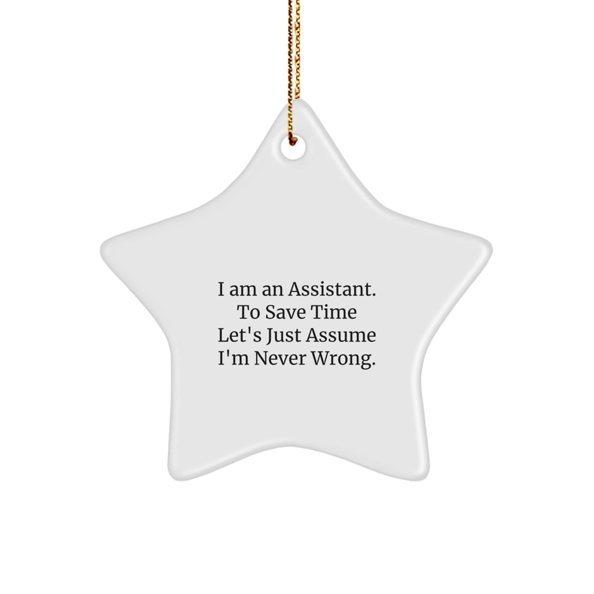 Funny Star Ornament Gifts from the Assistant to Save Time, Unique Christmas Decorations for Office Assistant, White Star Shaped MDF with Gold Cord - Image 1