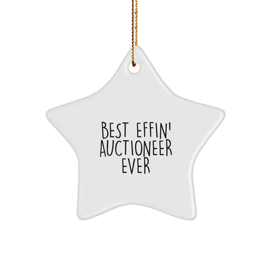 Funny Auctioneer Christmas Unique Gifts from Friends and Family - 'Best Effin' Auctioneer Ever' Star Ornament - Image 1