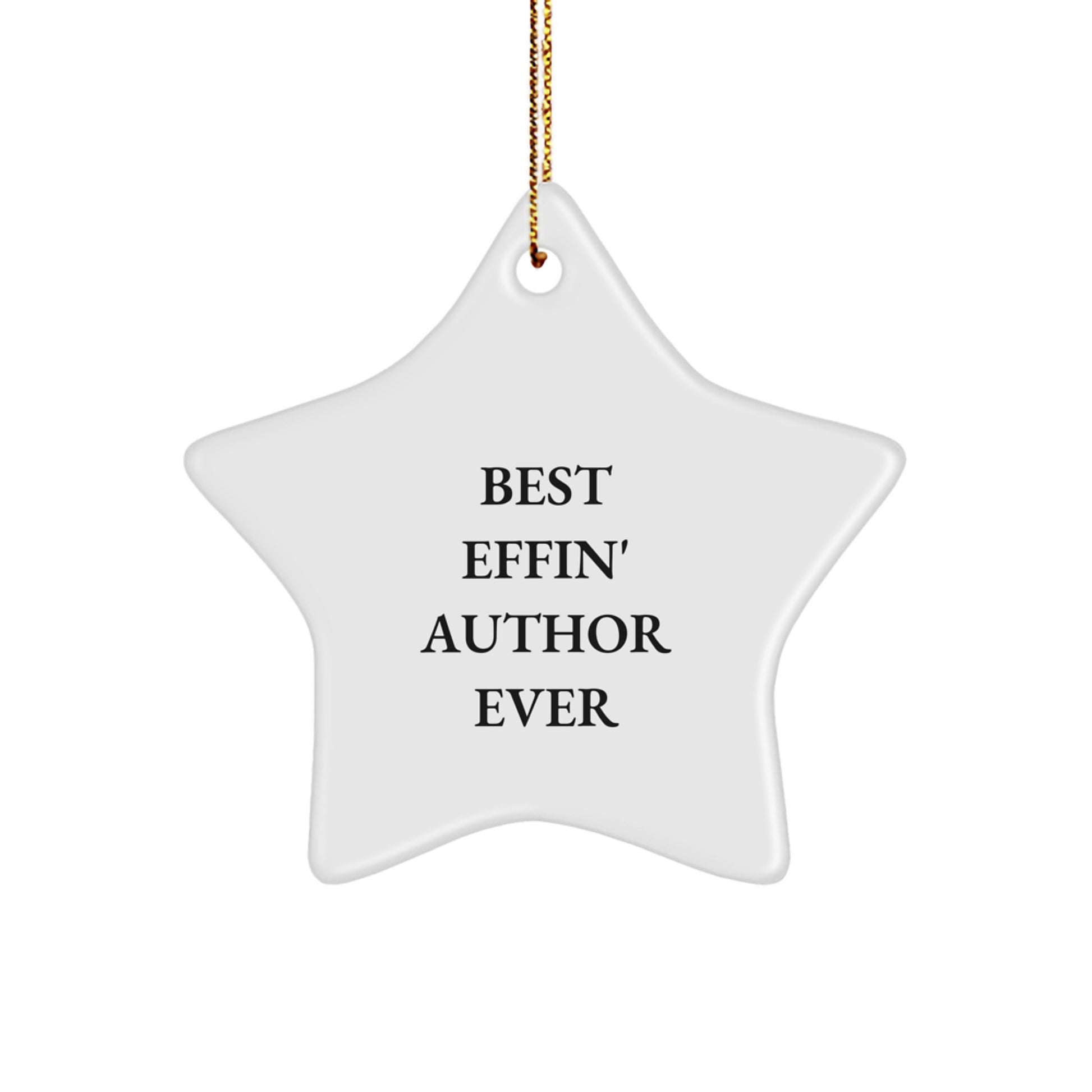 Funny Author Star Ornament, Gifts for Authors, Christmas Unique Gifts from Friends, Best Effin' Author Ever Quote - Image 1