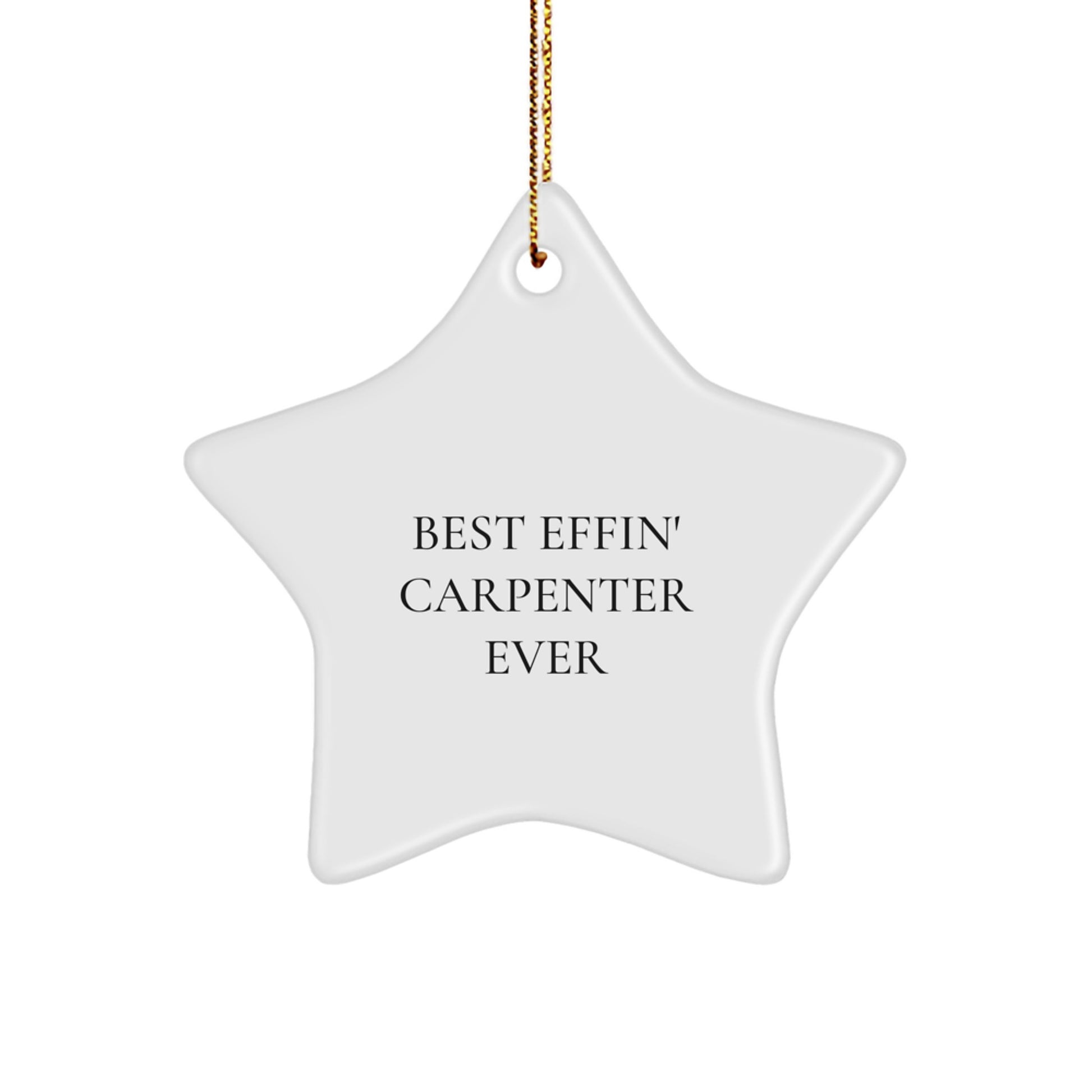 Funny Gift for Best Effin' Carpenter Ever Christmas Star Ornament for Carpenter Friends Family - Image 1