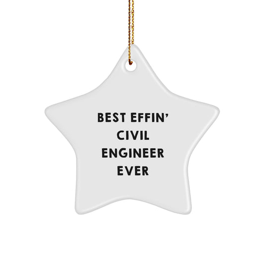 Funny Civil Engineer Gifts, Best Effin' Star Ornament for Men, Women, Coworkers, Family, Christmas Unique Gifts from Civil Engineer Lovers - Image 1