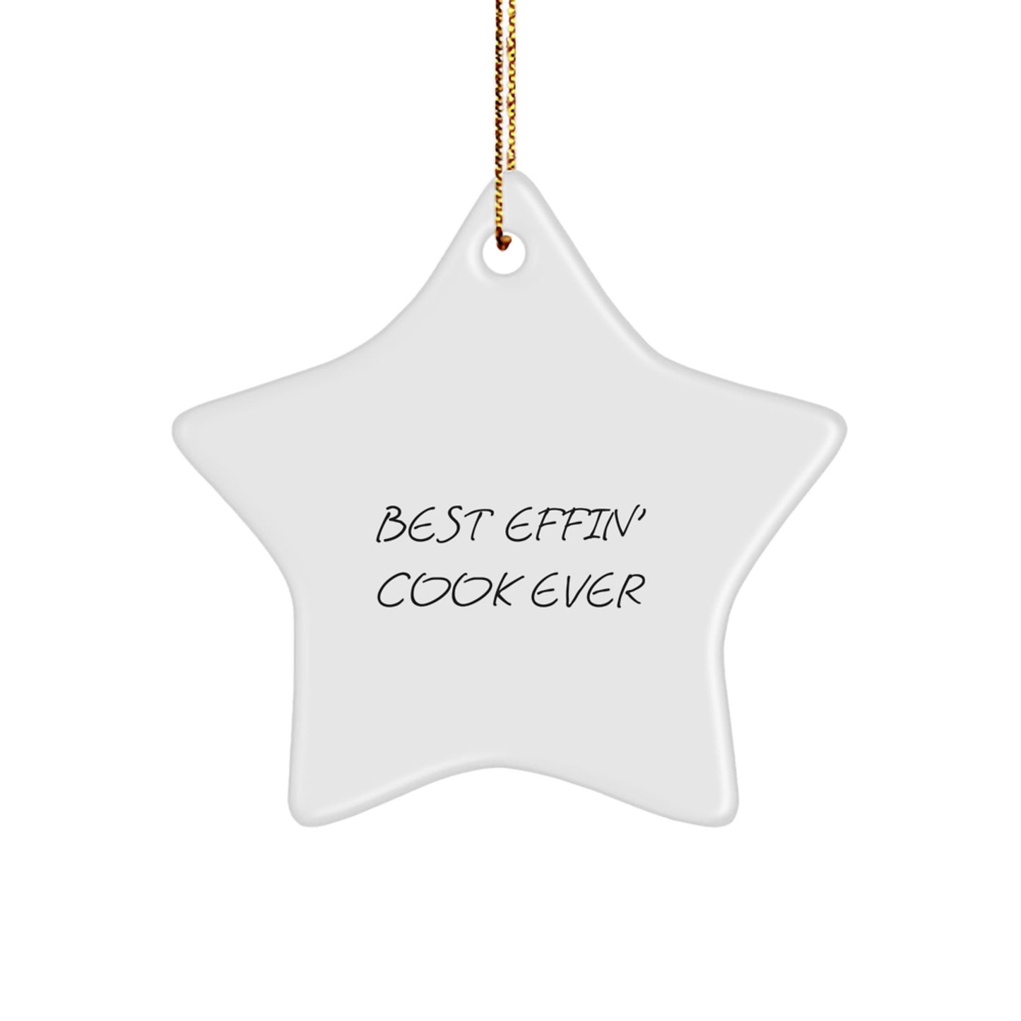 Funny Cook Gifts - Best Effin' Cook Ever Star Ornament for Christmas - White Star Shaped Decoration for Men Women Friends Family - Image 1