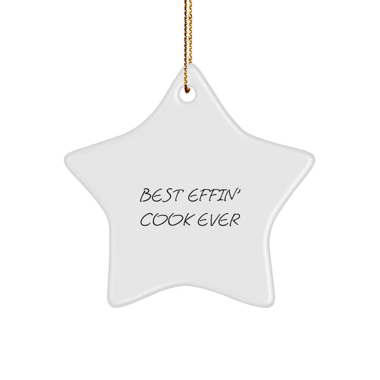 Funny Cook Gifts - Best Effin' Cook Ever Star Ornament for Christmas - White Star Shaped Decoration for Men Women Friends Family - Image 1