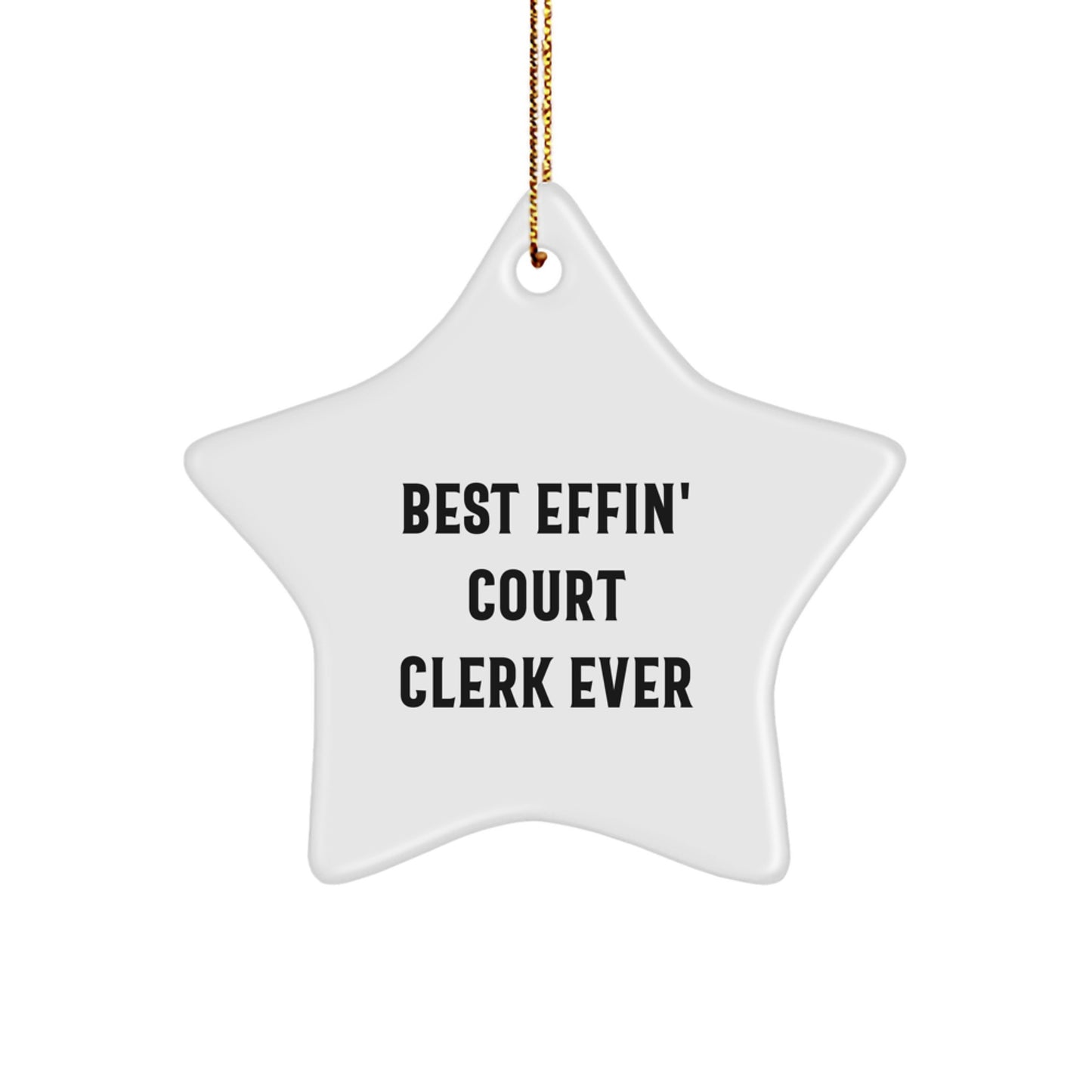 Funny Court Clerk Gifts from Friends Star Ornament Best Effin' Ever - Image 1