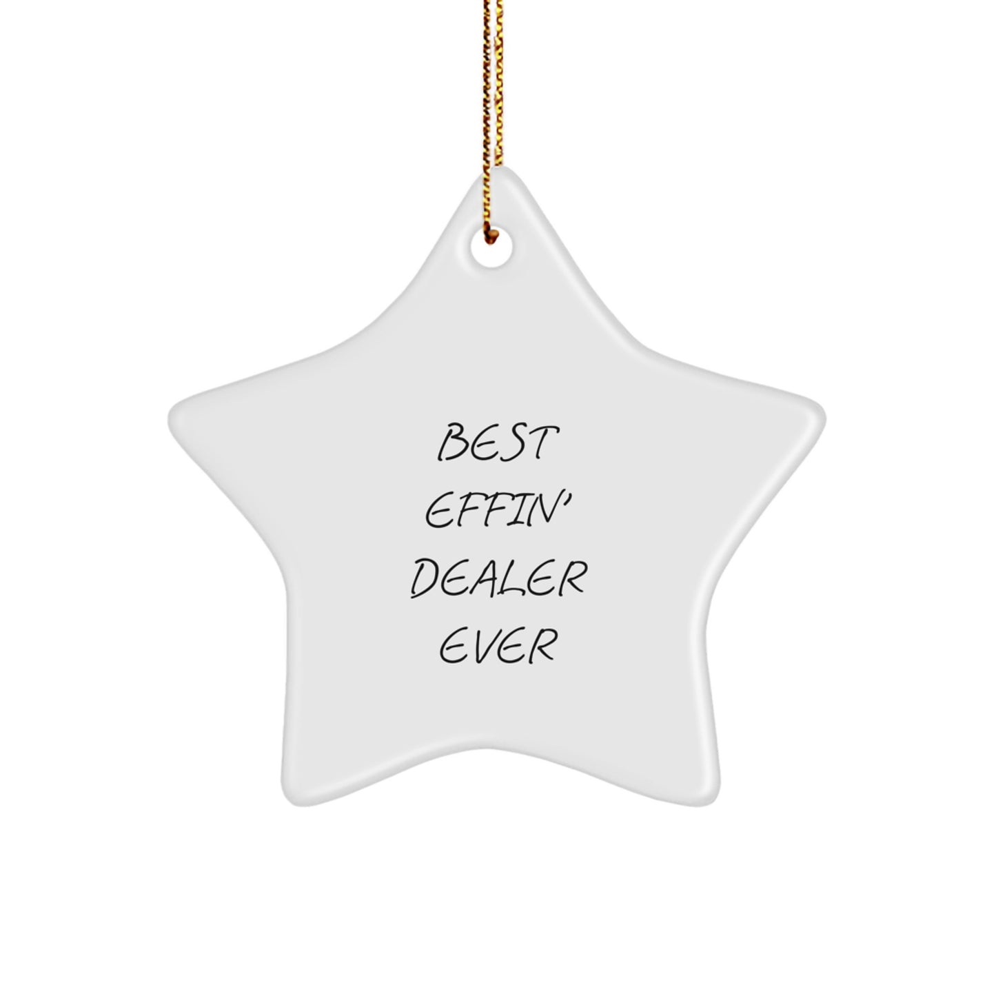 Funny Dealer Gifts Star Ornament Best Effin' Dealer Ever Quote for Christmas Unique - Image 1