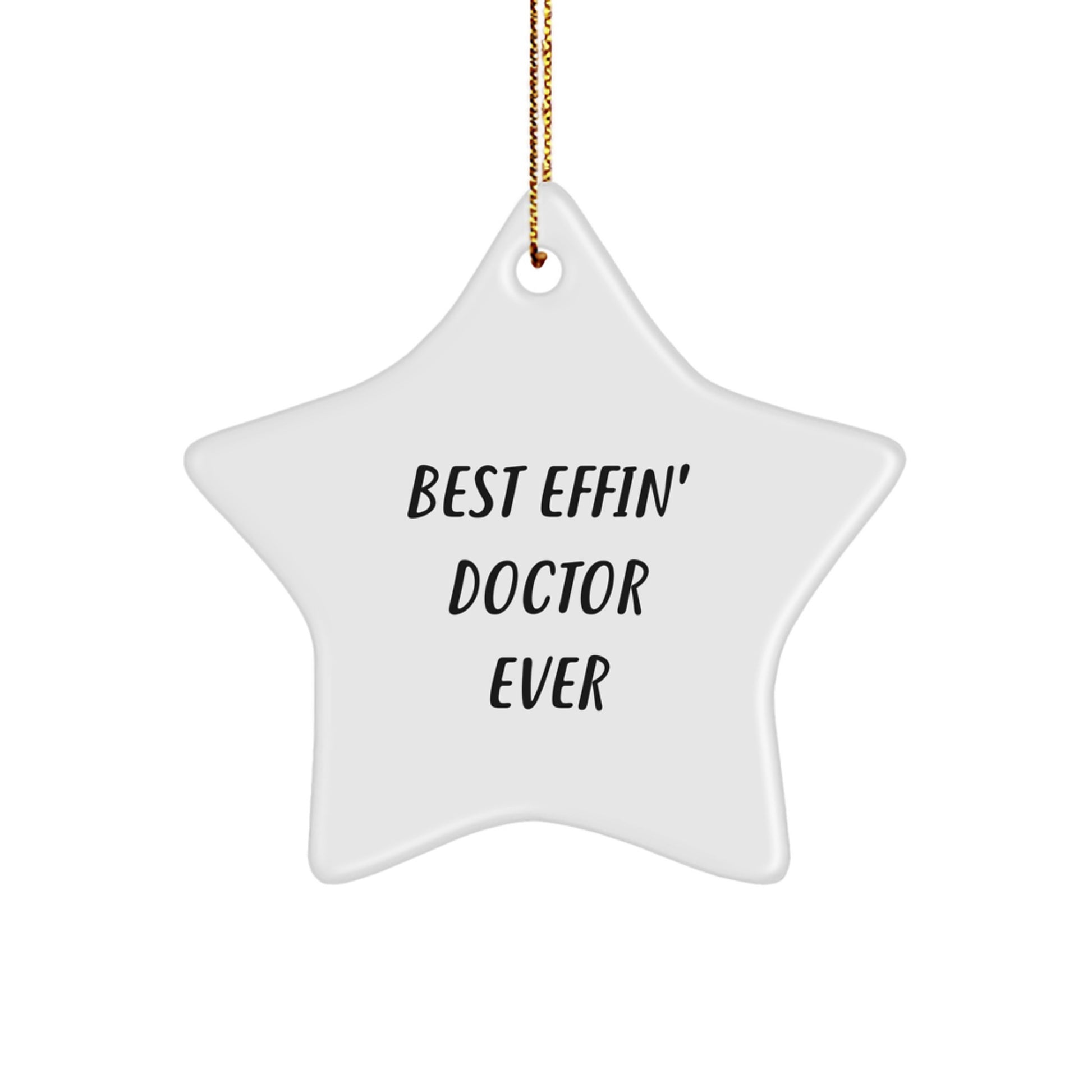 Funny Doctor Star Ornament Gifts for Doctor, Christmas Unique Gifts from Men, Best Effin' 'Doctor Ever' Quote Star Shaped Decor - Image 1