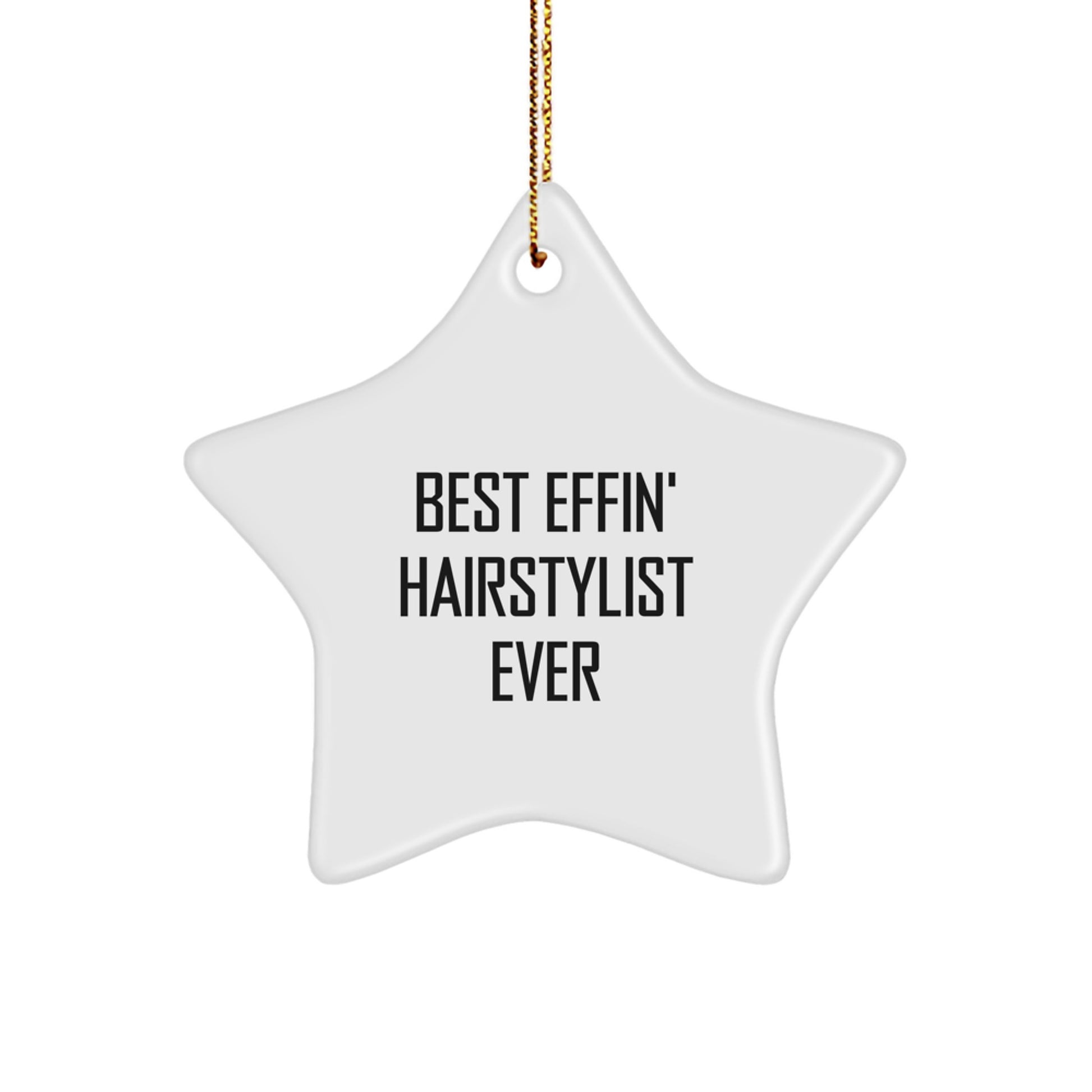 Funny Hairstylist Star Ornament Gifts from Friends, Hairstylist Christmas Unique Gifts, Best 'Effin' Hairstylist Ever Quote Star Decorations - Image 1