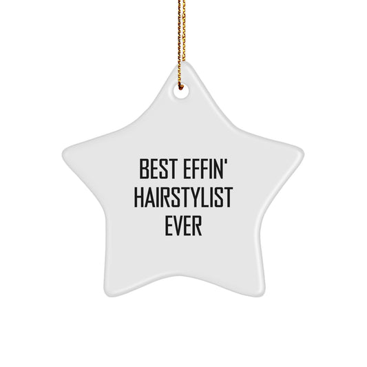 Funny Hairstylist Star Ornament Gifts from Friends, Hairstylist Christmas Unique Gifts, Best 'Effin' Hairstylist Ever Quote Star Decorations - Image 1