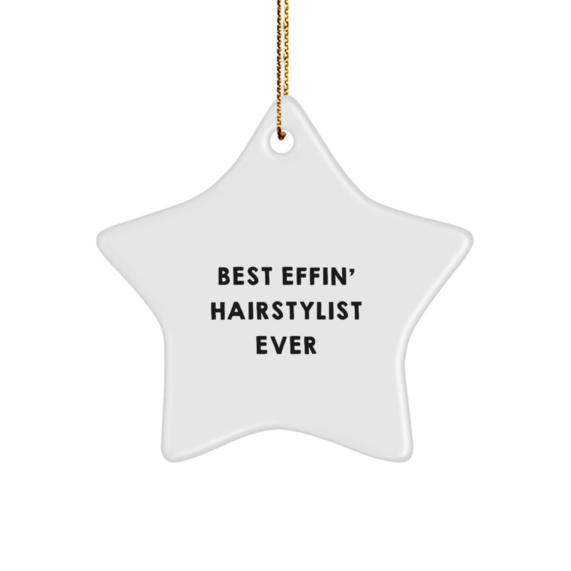 Funny Hairstylist Star Ornament Gifts for Women, Men, Coworkers, Family - Best Effin' Hairstylist Ever Christmas Unique Gifts from Men to Friends, Coworkers, Family - Image 1
