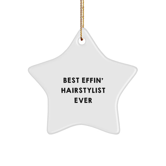 Funny Hairstylist Star Ornament Gifts for Women, Men, Coworkers, Family - Best Effin' Hairstylist Ever Christmas Unique Gifts from Men to Friends, Coworkers, Family - Image 1
