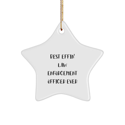 Funny Law Enforcement Officer Gifts from Friends and Family, Best Effin' Star Ornament for Christmas Unique Gifts - Image 1