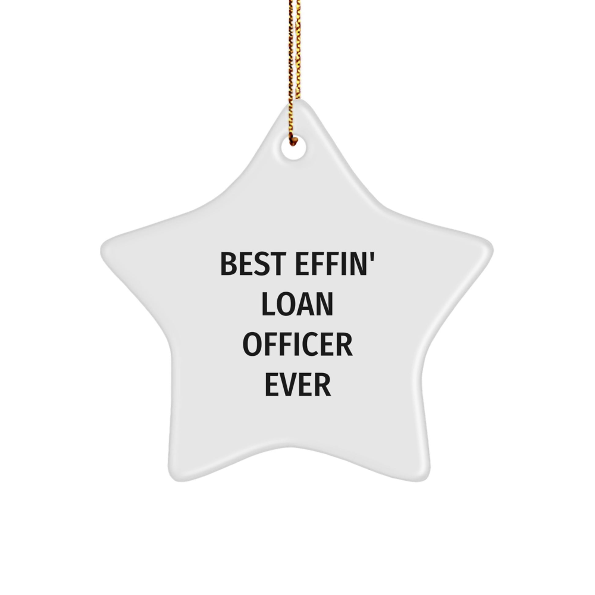 Funny Loan Officer Gifts from Friends - Best Effin' Loan Officer Ever Star Ornament for Christmas - Image 1