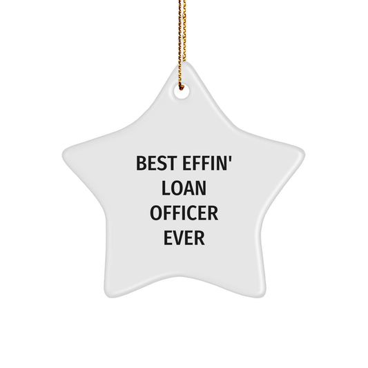 Funny Loan Officer Gifts from Friends - Best Effin' Loan Officer Ever Star Ornament for Christmas - Image 1