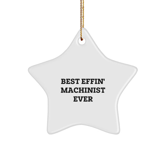 Machinist Gifts for Men, Funny Star Ornament from Best Effin' Machinist Ever, Christmas Unique Gifts from Friends - Image 1