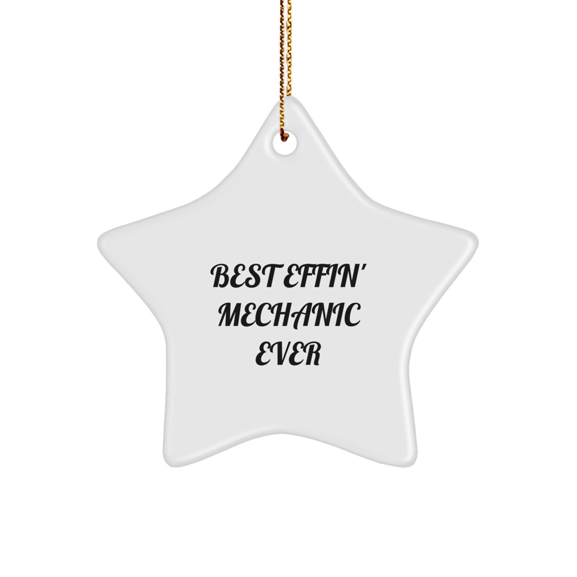 Funny Christmas Unique Gifts for Mechanic - Best Effin' Mechanic Ever Star Ornament, Gifts from Friends and Family - Image 1