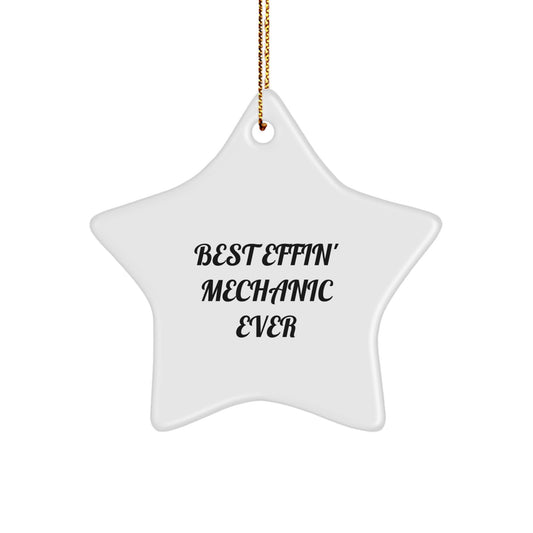 Funny Christmas Unique Gifts for Mechanic - Best Effin' Mechanic Ever Star Ornament, Gifts from Friends and Family - Image 1