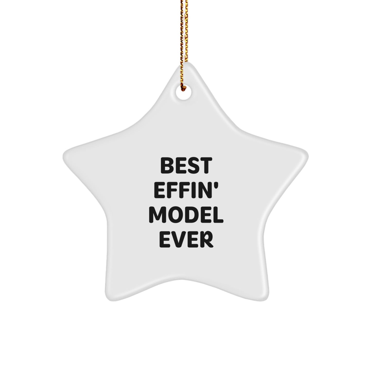 Funny Model Star Ornaments Gifts from Friends for Model Enthusiasts, Best Effin' Model Ever, Unique Christmas Decorations, Star Shaped, White, Model Gifts, Gifts for Model - Image 1