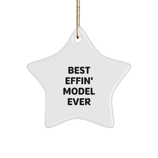 Funny Model Star Ornaments Gifts from Friends for Model Enthusiasts, Best Effin' Model Ever, Unique Christmas Decorations, Star Shaped, White, Model Gifts, Gifts for Model - Image 1