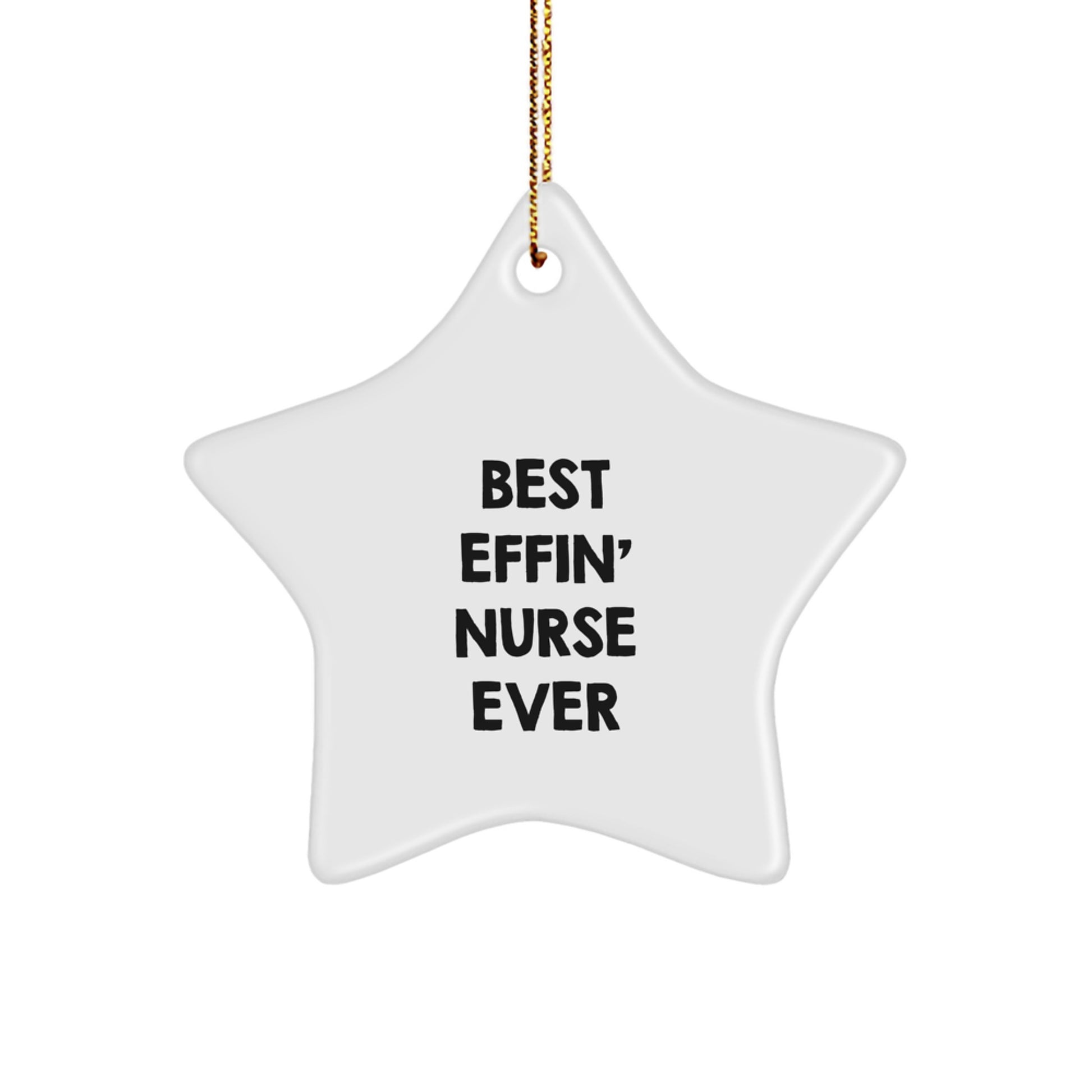 Funny Nurse Gifts from Men, Best Effin' Nurse Ever Star Ornament for Christmas Unique Gifts - Image 1