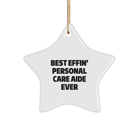 Funny Personal Care Aide Christmas Star Ornament Gifts from Friends, Coworkers, Family, or Men and Women for Personal Care Aide Enthusiasts, Best Effin' Personal Care Aide Ever Star Decorations - Image 1