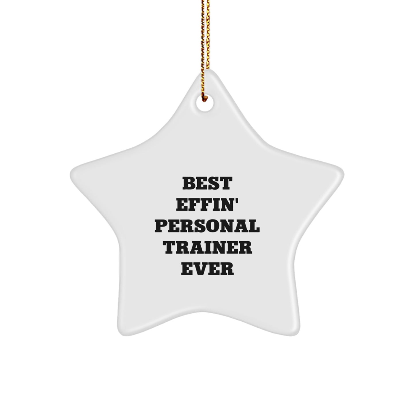 Funny Personal Trainer Gifts for Men - Best Effin' Star Ornament from Friends - Image 1