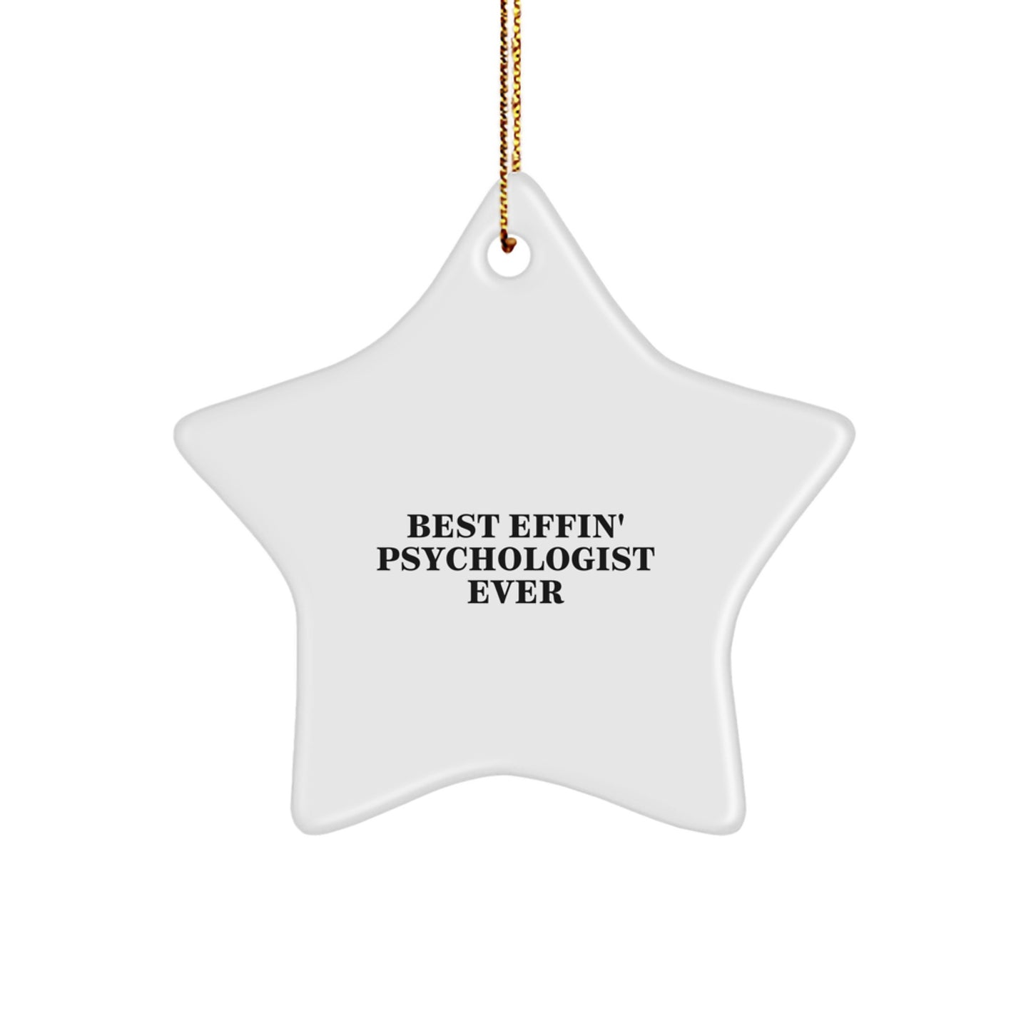 Funny Psychologist Gifts, Best Effin' Psychologist Ever Star Ornament, Christmas Unique Gifts from Friends and Family - Image 1
