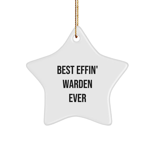 Funny Warden Gifts: Best Effin' Warden Ever Star Ornament, White, 3.25" Tall, Perfect for Men, Women, Family, and Friends, Christmas Unique Gifts from Friends, Coworkers, and Family - Image 1