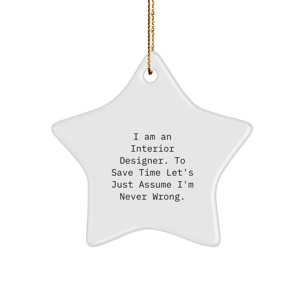 Witty Christmas Ornament Gift for Friends - Interior Designer, Never - Image 1