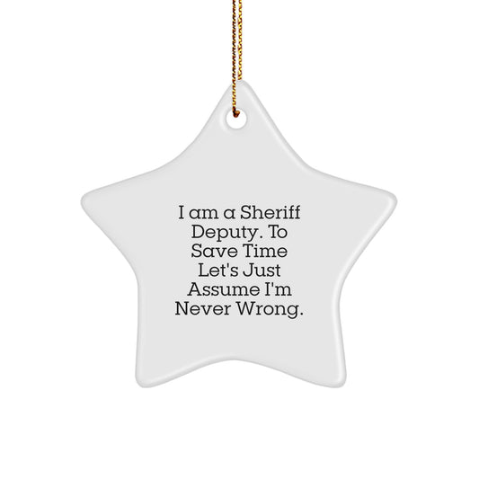 Sheriff Deputy Humor Gifts from Friends to Sheriff Deputy Star Ornament, White Star Shaped, Funny Quote, Christmas Unique Sheriff Deputy Gifts - Image 1