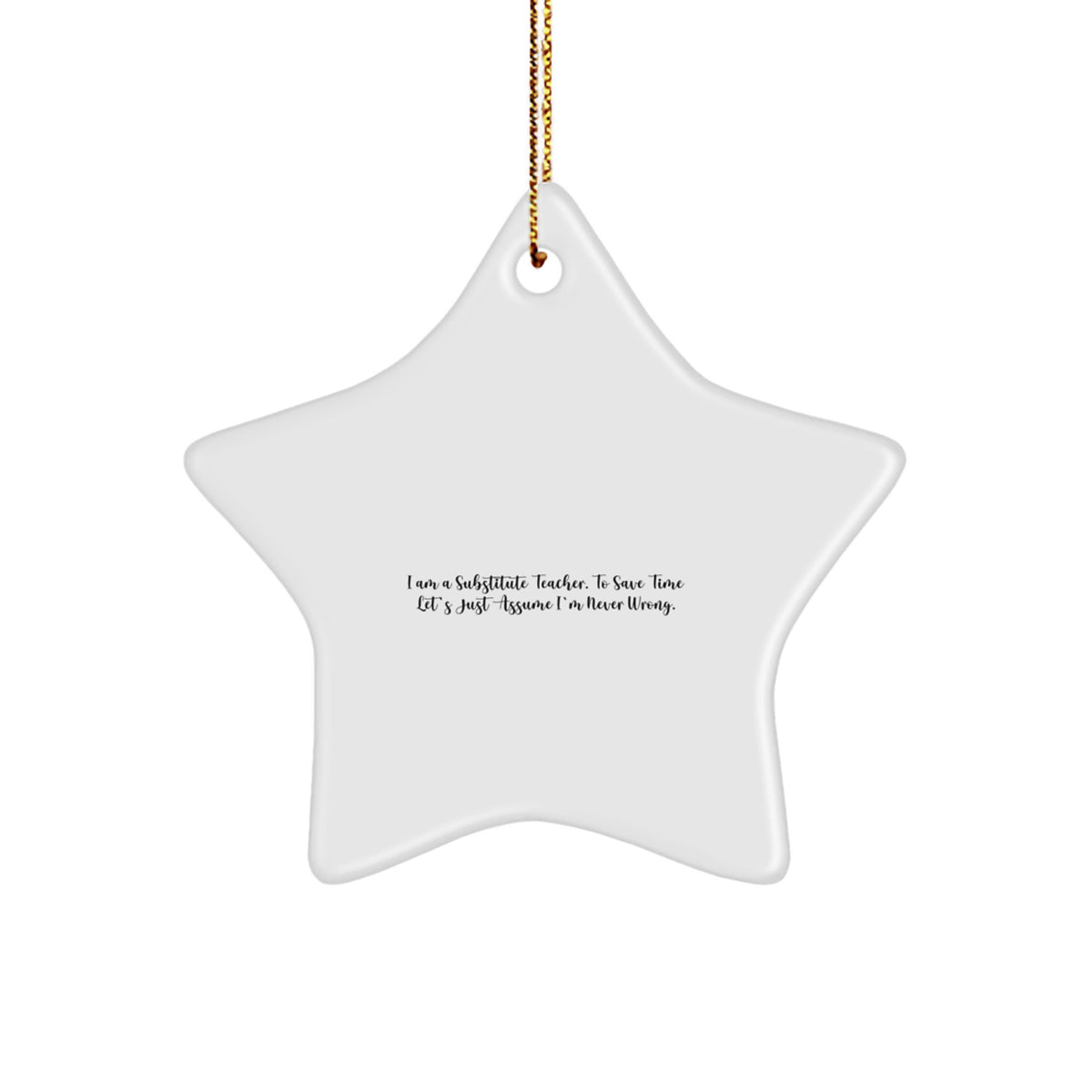Substitute Teacher Star Christmas Ornament for Family Unique Gift I'm Never - Image 1