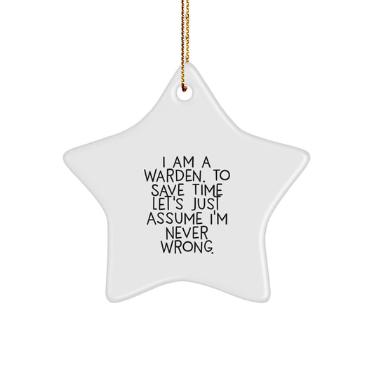 Funny Warden Gifts from Men to Friends - I'm Never Wrong Star Ornament for Christmas Unique Presents - Image 1