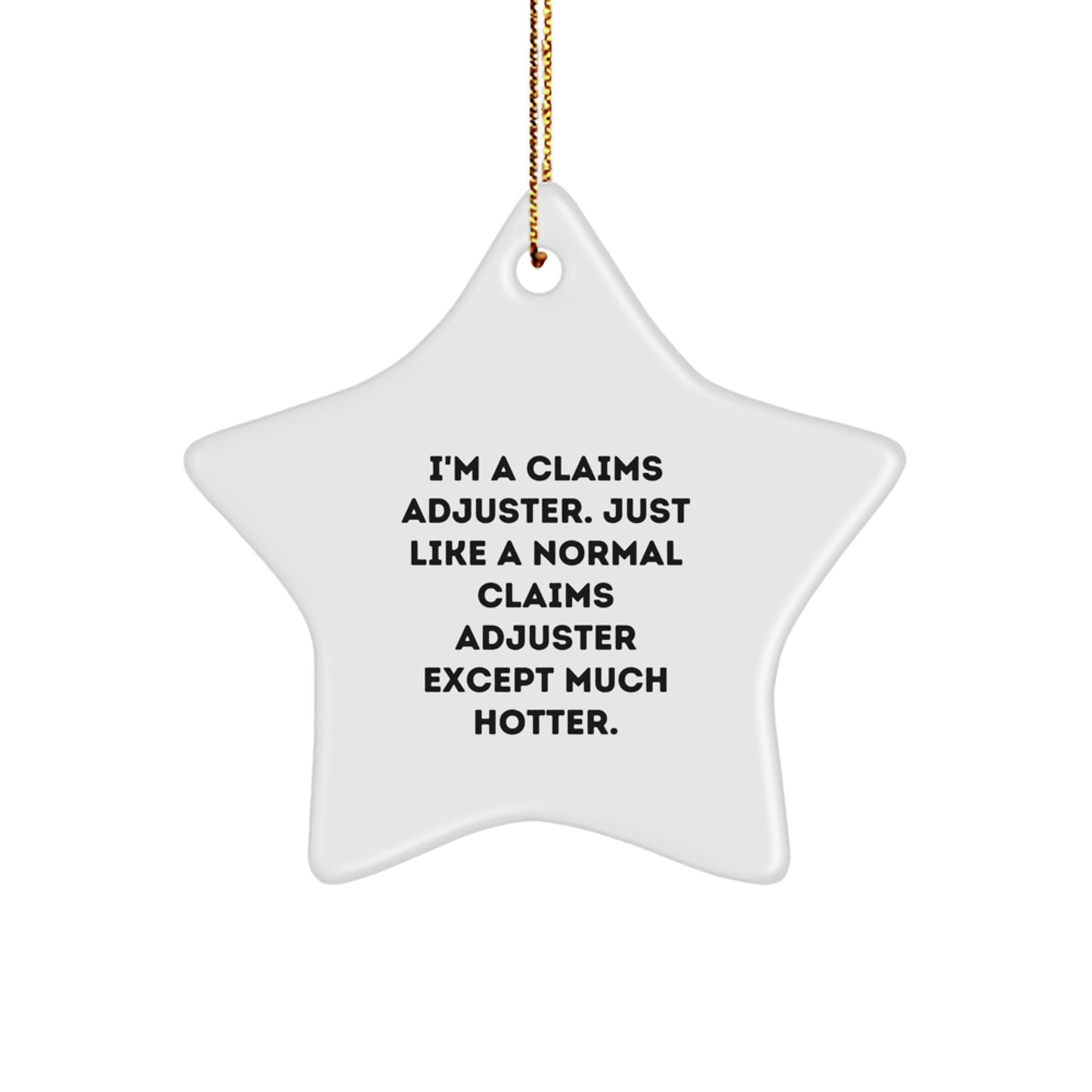 Funny Claims Adjuster Star Ornament, Gifts from Coworkers to Claims Adjuster Friends, Unique Christmas Unique Gifts for Him, Star Ornament Decoration, White Star Shaped - Image 1