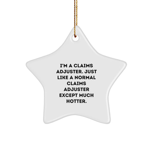 Funny Claims Adjuster Star Ornament, Gifts from Coworkers to Claims Adjuster Friends, Unique Christmas Unique Gifts for Him, Star Ornament Decoration, White Star Shaped - Image 1