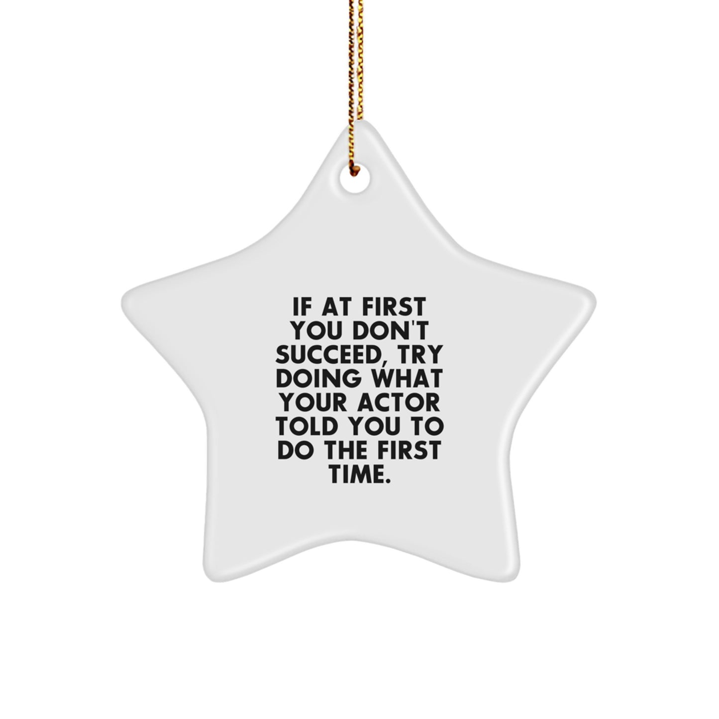 Funny Actor Gifts from Men to Friends, Star Ornament with Inspirational Quote, Christmas Unique Gifts for Actor, Actor Star Ornament - Image 1