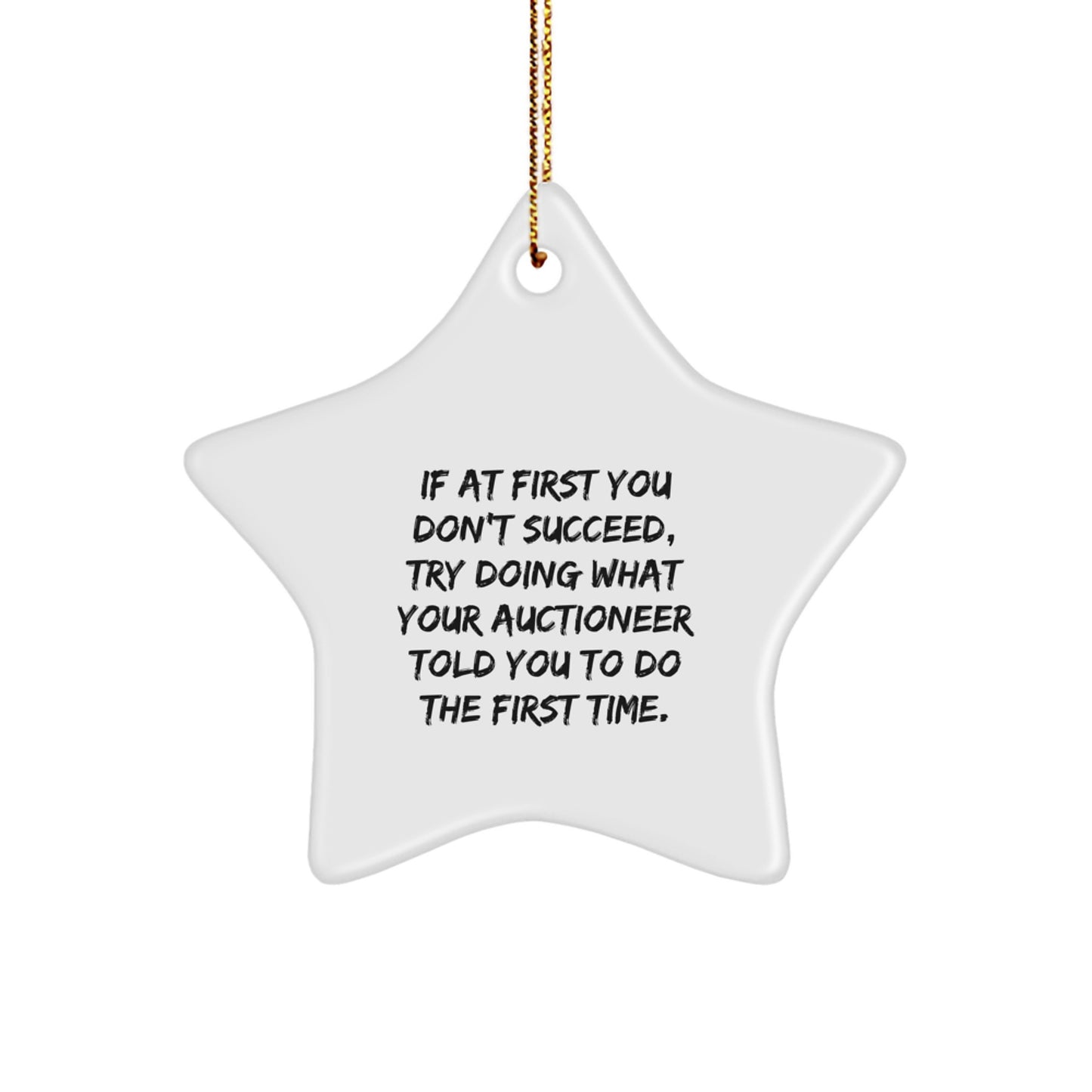 Auctioneer Humor Gifts from Friends to Family - Star Ornament, Funny Quote, Christmas Unique Gifts - Image 1