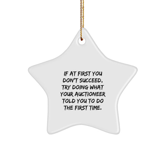 Auctioneer Humor Gifts from Friends to Family - Star Ornament, Funny Quote, Christmas Unique Gifts - Image 1