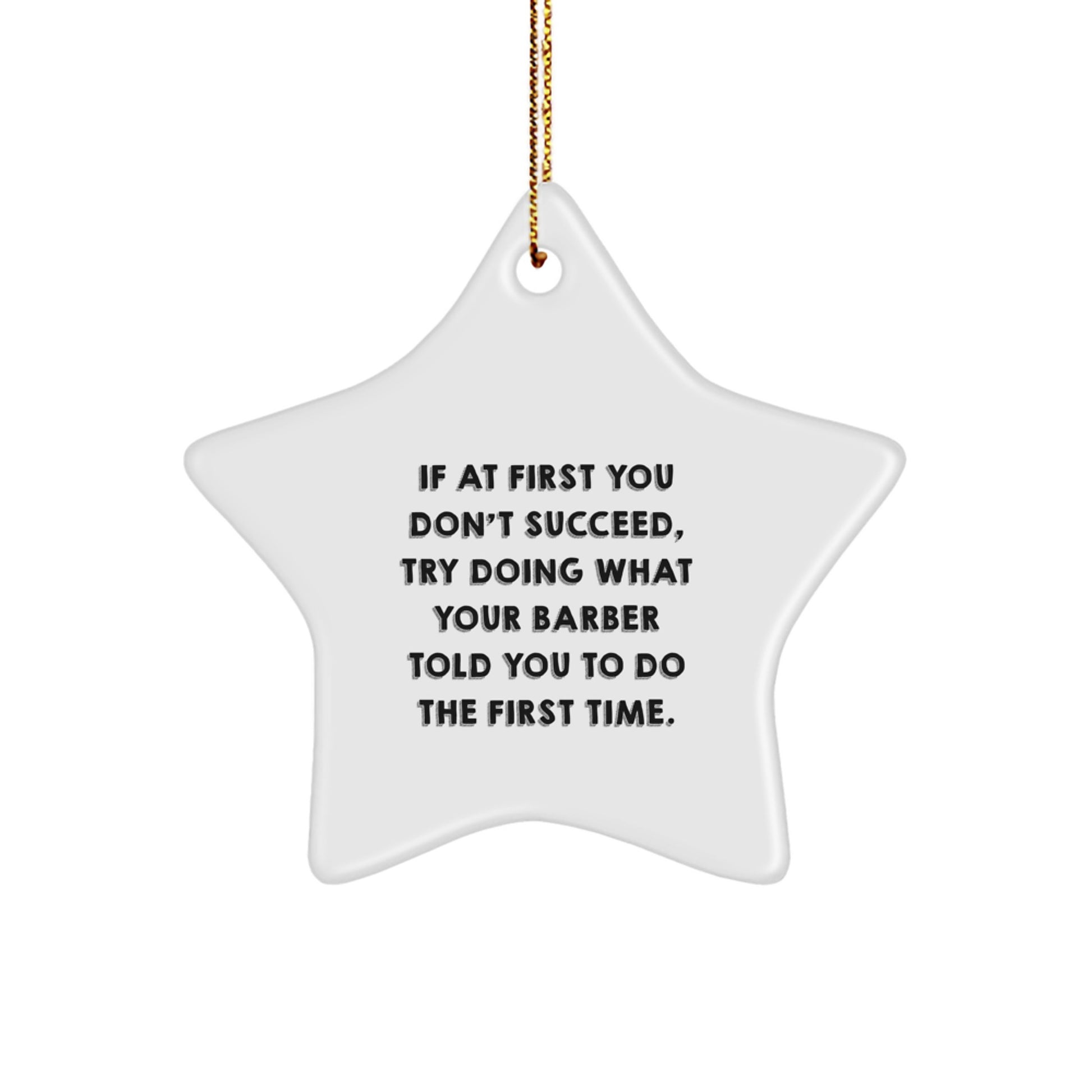 Barber Humor Star Ornament, Funny Quote Gift from Men to Men, Gifts for Barber, Unique Christmas Unique Gifts - Image 1