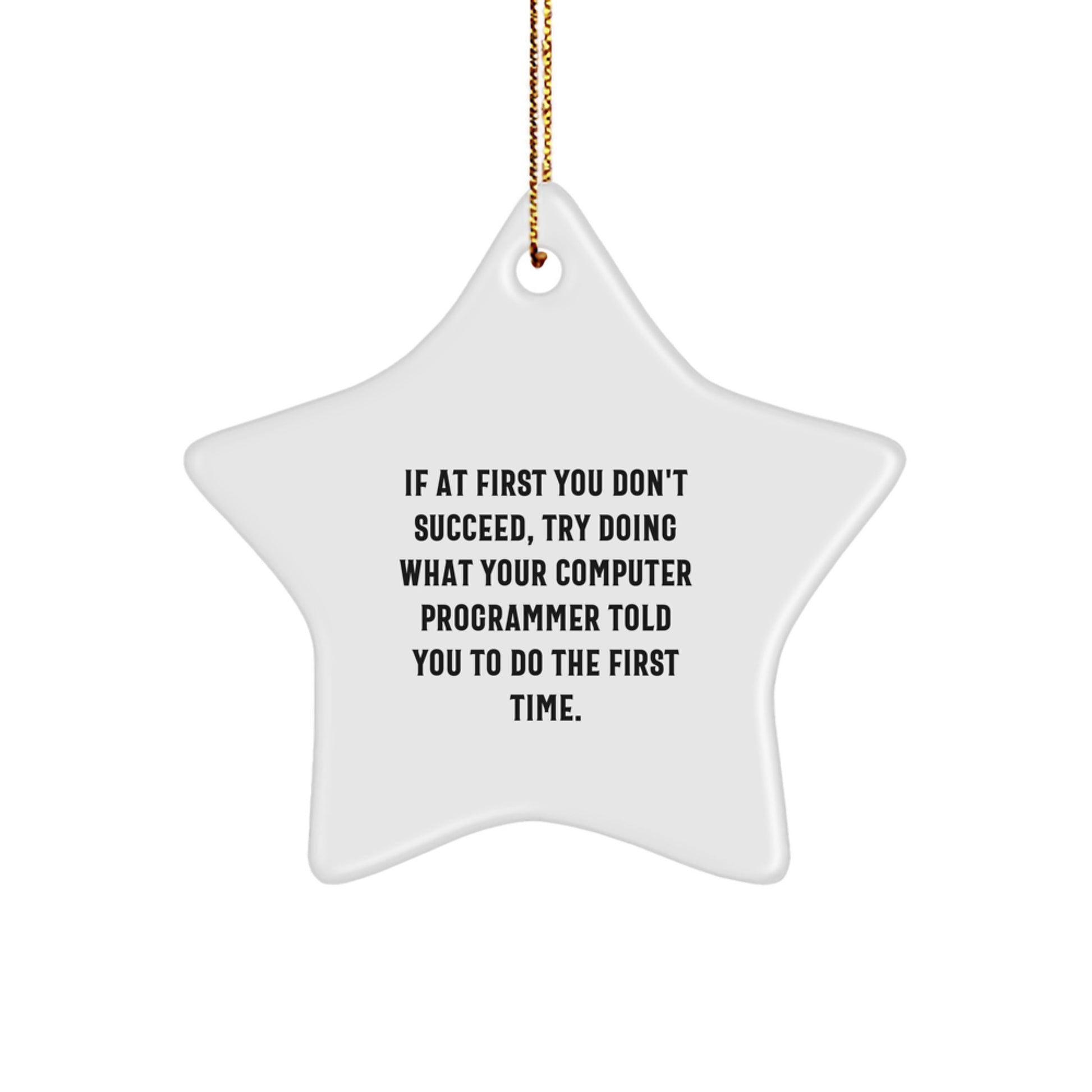 Funny Computer Programmer Gifts from Friends - Star Ornament with Inspiring Quote, Perfect for Men or Women, Unique Christmas Decorations, Programmer Office Decor - Image 1