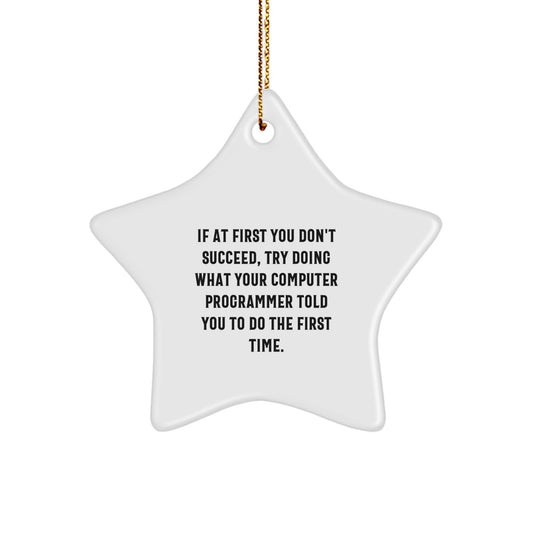 Funny Computer Programmer Gifts from Friends - Star Ornament with Inspiring Quote, Perfect for Men or Women, Unique Christmas Decorations, Programmer Office Decor - Image 1